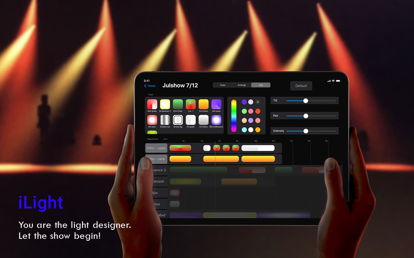 Two hands holding an tablet displaying iLight interface design. Orange stage lights in the background. Slogan reading ”You are the light designer. Let the show begin”.
